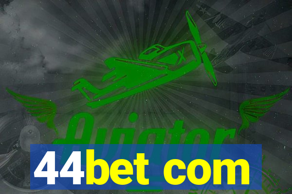 44bet com